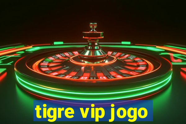 tigre vip jogo